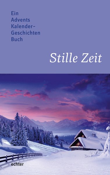 Luthardt, Ernst O: Stille Zeit Ein Adventskalendergeschichtenbuch