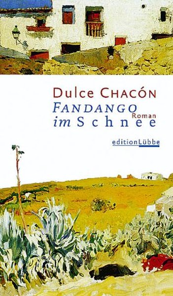 Chacn, Dulce: Fandango im Schnee 1., Aufl.
