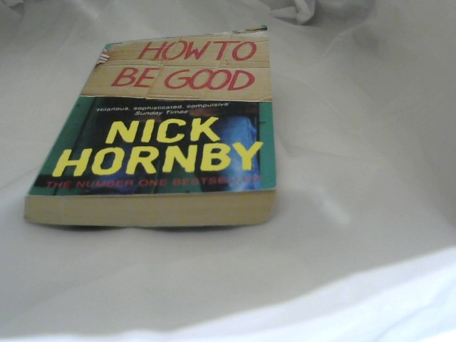 Hornby, Nick: How to be Good.