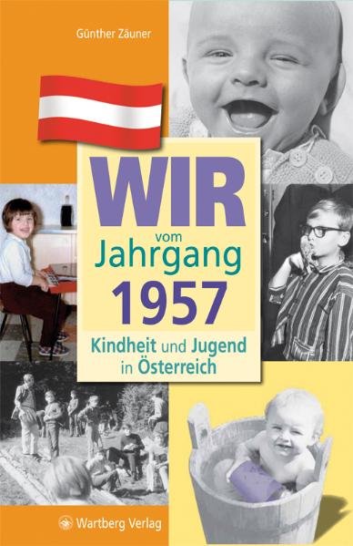 Zuner, Gnther: Wir vom Jahrgang 1957 - Kindheit und Jugend in sterreich 1., Aufl.