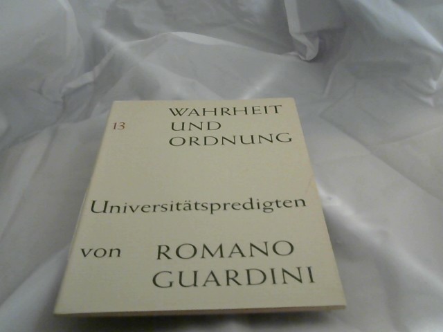 Guardini, Romano: Wahrheit und Ordnung. Universittspredigten. 1.Auflage/ Heft 13