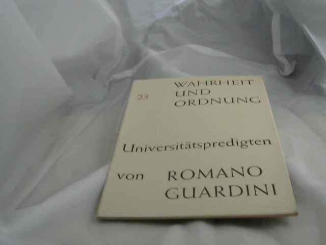 Guardini, Romano: Wahrheit und Ordnung. Universittspredigten. 1.Auflage/ Heft 23