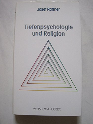 Rattner, Josef: Tiefenpsychologie und Religion.