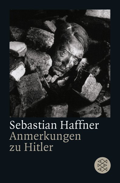 Haffner, Sebastian: Anmerkungen zu Hitler 33. Auflage