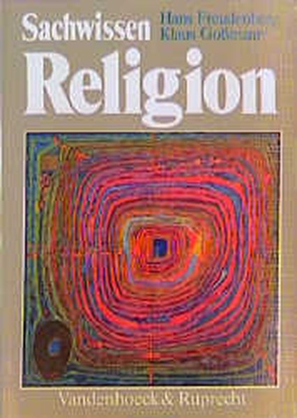 Sachwissen Religion Ein Begleit- und Arbeitsbuch für den Religionsunterricht in der Sekundarstufe II und für die Erwachsenenbildung 5. Auflage 2001