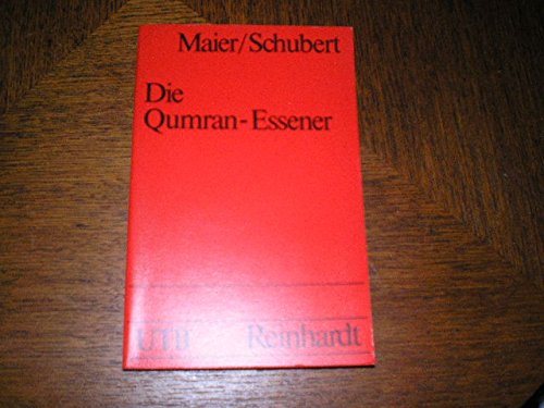 Maier, Johann (Herausgeber): Die Qumran-Essener : Texte d. Schriftrollen u. Lebensbilder d. Gemeinde. Johann Maier; Kurt Schubert / Uni-Taschenbcher ; 224