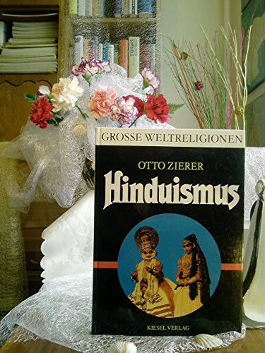 Hinduismus. Otto Zierer / Grosse Weltreligionen