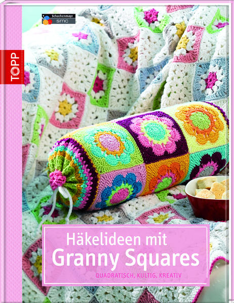 Häkelideen mit Granny Squares Quadratisch, kultig, kreativ - Göhr, Stephanie, Melanie Sturm und Barbara Wilder
