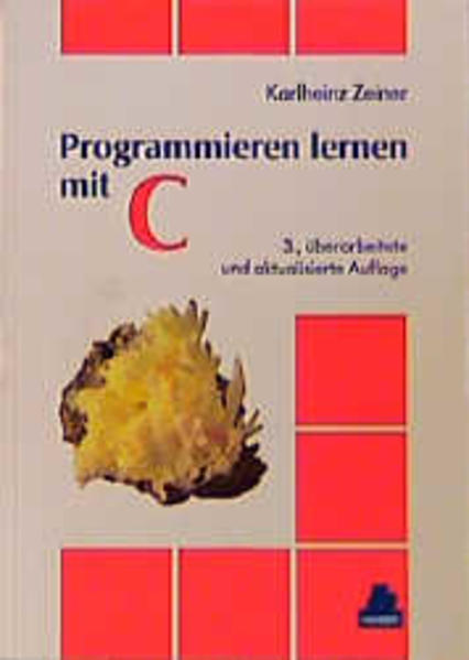 Programmieren lernen mit C  3., überarb. u. aktualis. Aufl. - Zeiner, Karlheinz