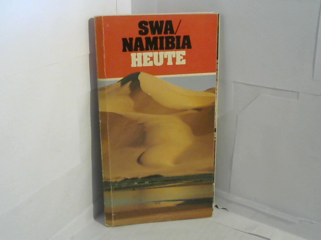SWA, Namibia heute. [zsgest. und hrsg. durch das SWA/Namibia-Informationsamt. Red.: Ina van Rooyen] Neuaufl. - Rooyen, Ina van (Herausgeber)