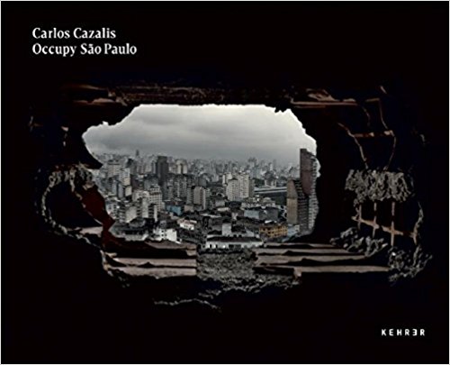 Carlos Cazalis : Occupy São Paulo  1. Aufl.
