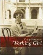 Cindy Sherman: Working Girl.