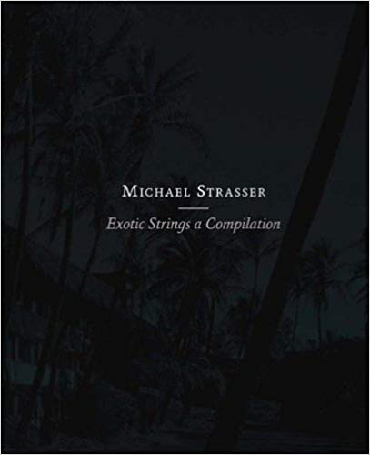 Michael Strasser : Exotic Strings a Compilation.