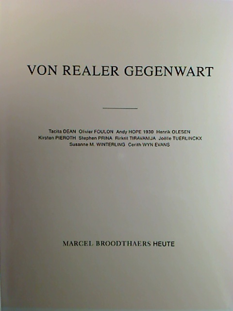 Marcel Broodthaers heute. - Von realer Gegenwart.  1. Aufl.