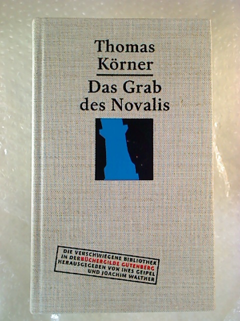 Thomas Körner : Das Grab des Novalis. Dramatisierter Essay. - Fragment von der Weltanschauung. - Thomas Körner