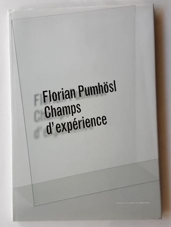 Florian Pumhösl : Champs d`expérience.  1. Aufl.