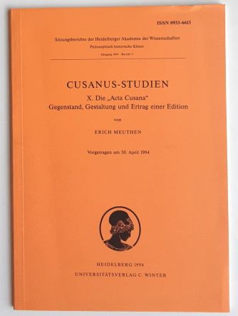 Cusanus-Studien / Die Acta Cusana. Gegenstand, Gestaltung und Ertrag einer Edition. - Vortrag vom 30. April 1994.  1. Aufl. - Erich Meuthen