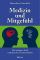 Medizin und Mitgefühl. Die heilsame Kraft empathischer Kommunikation  2. Aufl. - Maximilian Gottschlich