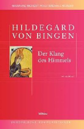 Hildegard von Bingen - Der Klang des Himmels. Auf CD: Ordo Virtutum - Pfau, Marianne Richert/ Morent, Stefan