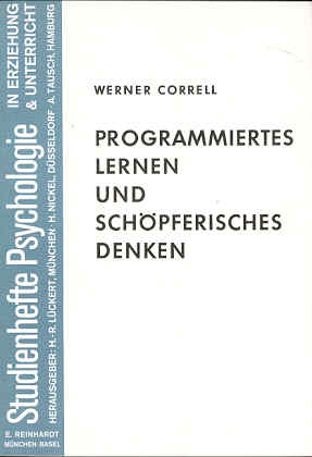 Programmiertes Lernen und schöpferisches Denken  7. Aufl. - Correll, Werner