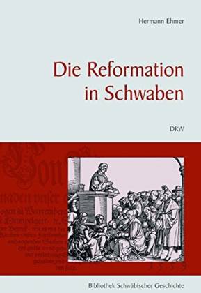 Die Reformation in Schwaben - Ehmer, Hermann