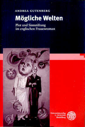 Mögliche Welten. Plot und Sinnstiftung im englischen Frauenroman - Gutenberg, Andrea