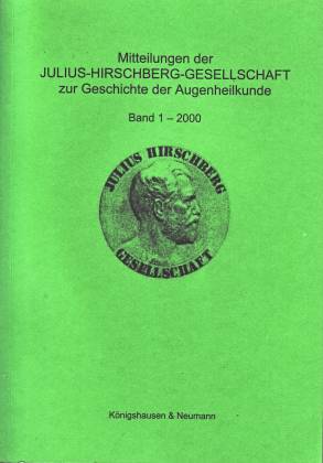 Mitteilungen der Julius-Hirschberg-Gesellschaft zur Geschichte der Augenheilkunde, Bd 1 - Krogmann, Frank (Hg.)