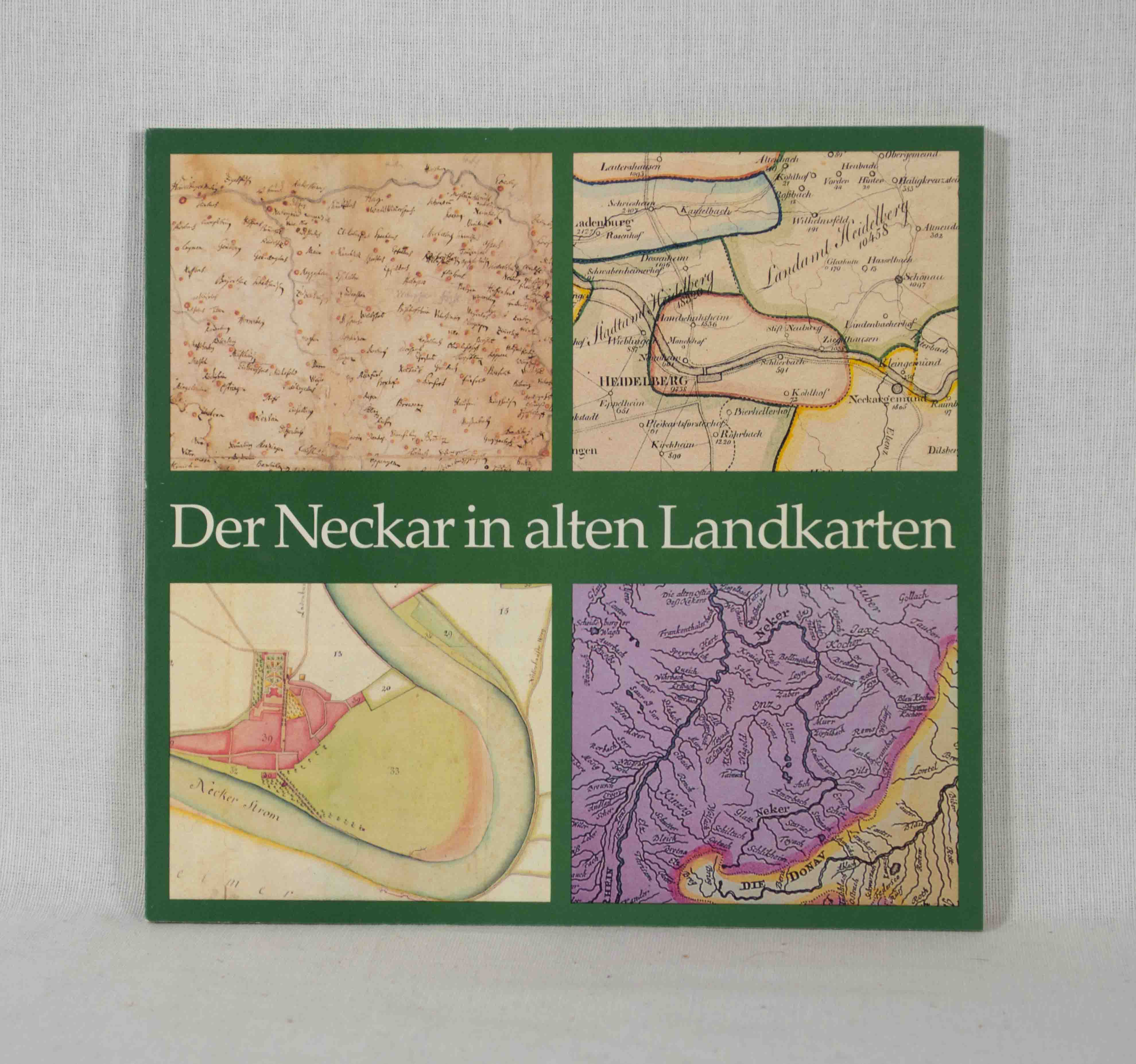 Der Neckar in alten Landkarten: Eine Ausstellung der Badischen Landesbibliothek. - Römer, Gerhard (Herausgeber), Irene-Annette Bergs Heinz Musall u. a.