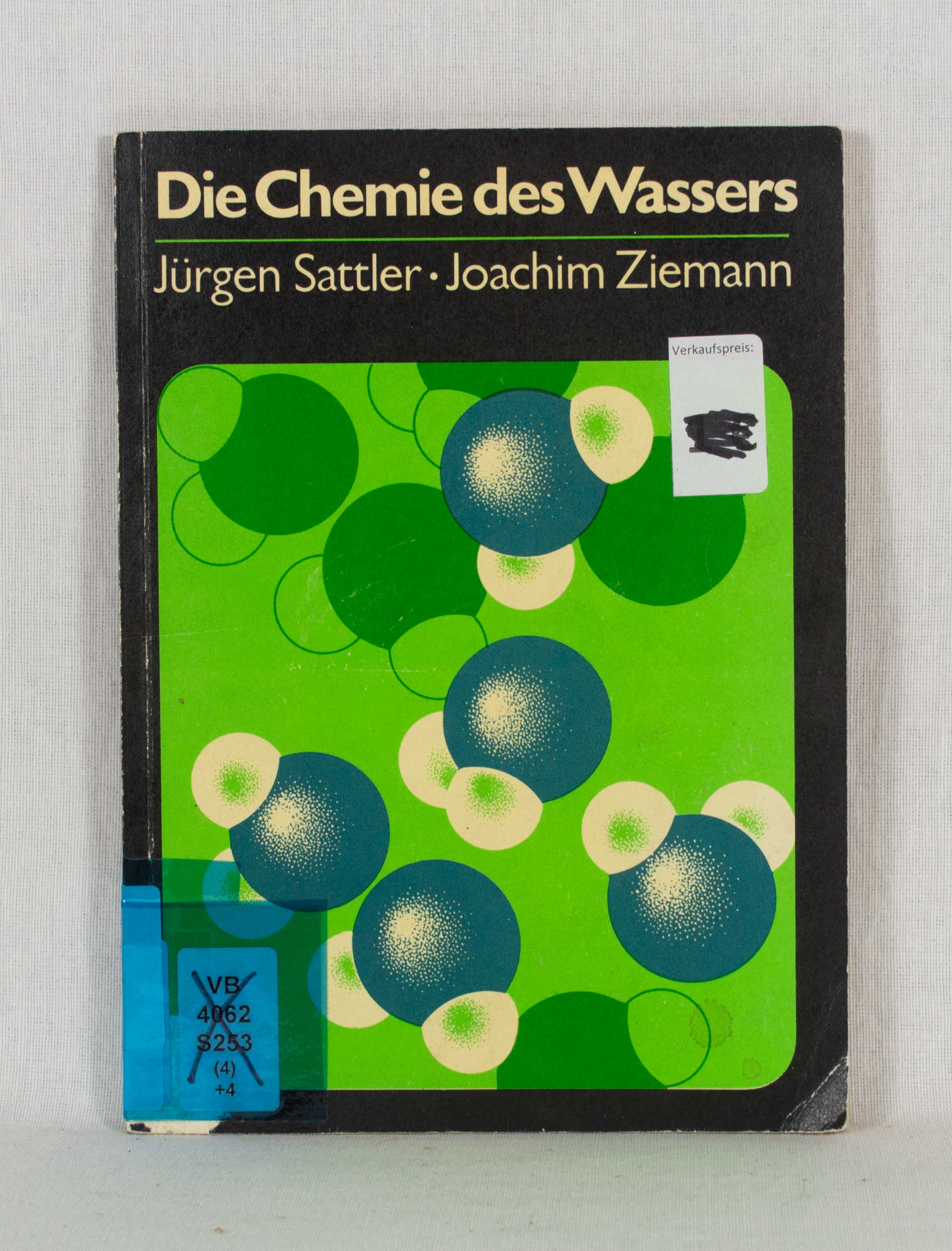 Die Chemie des Wassers. - Sattler, Jürgen und Joachim Ziemann