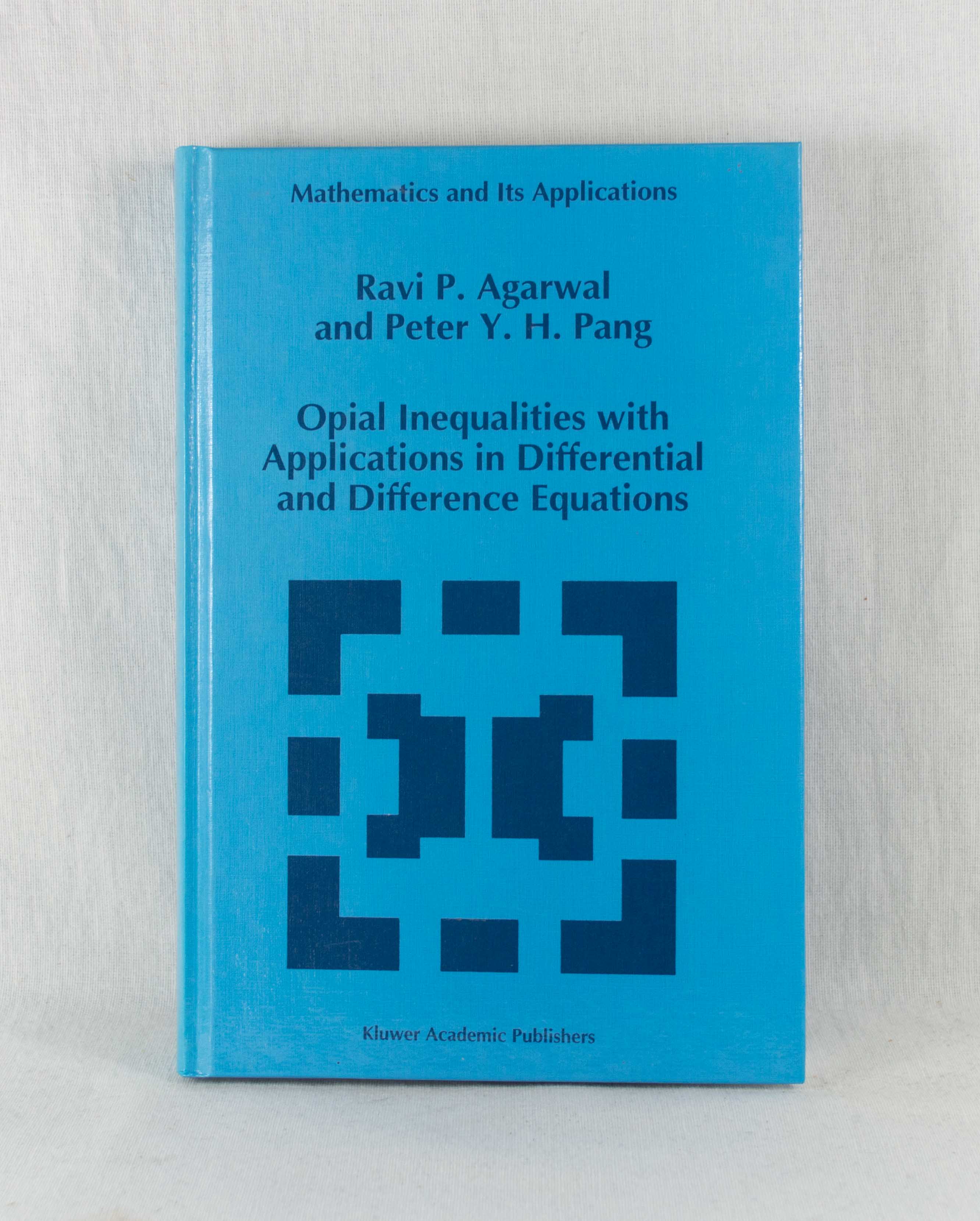 Opial Inequalities with Applications in Differential and Difference Equations. (= Mathematics an Its Applications, Vol. 320). - Agarwal, Ravi P. and Peter Y. H. Pang