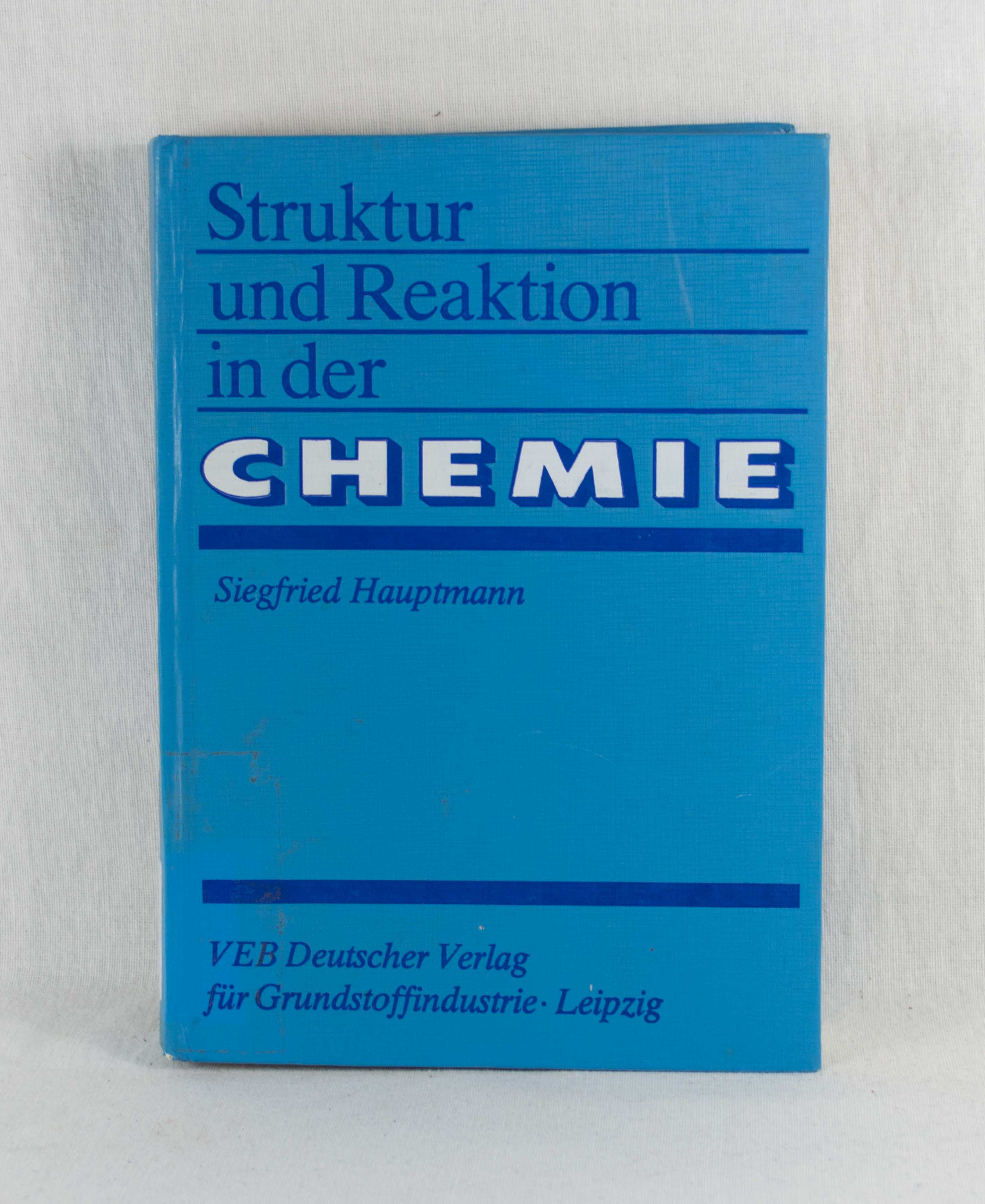 Struktur und Reaktion in der Chemie: Ein Leitfaden für das Studium der Chemie. - Hauptmann, Siegfried