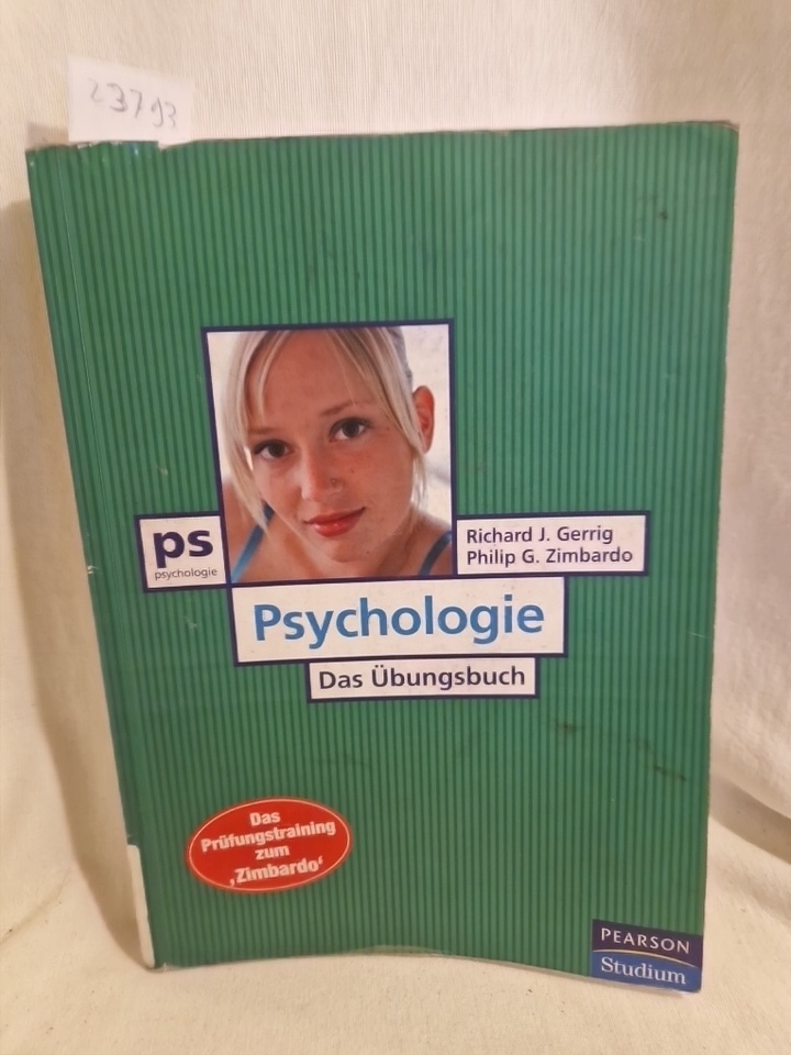 Psychologie - Das Übungsbuch: Das Prüfungstraining zum Zimbardo. - Gerrig, Richard J., Philip G. Zimbardo und Ralf Graf (Übers.)