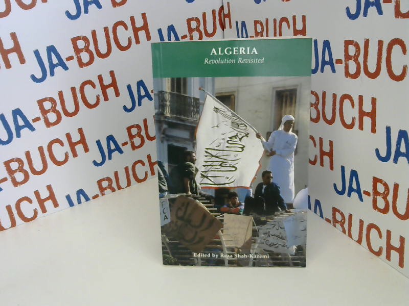 Algeria: Revolution Revisited (Islamic world report)  Auflage: New edition - Shah-Kazemi, Reza