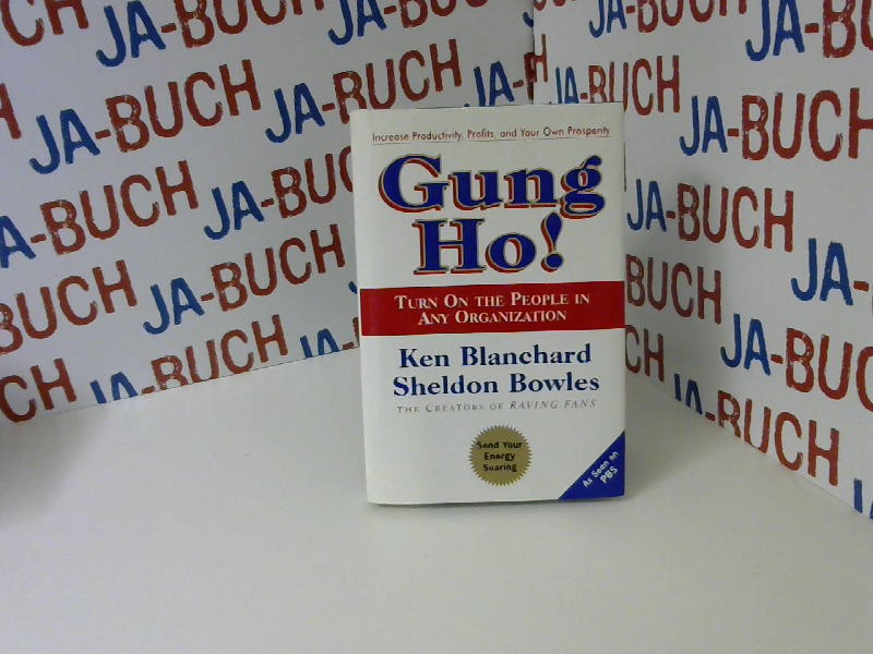 Gung Ho! Turn on the People in Any Organization - Blanchard, Ken