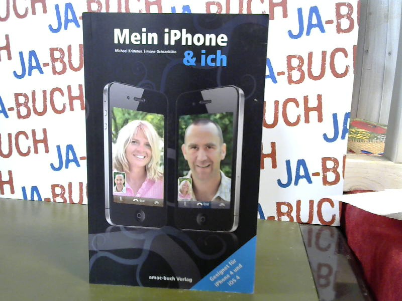 Mein iPhone & ich - Für iPhone 4 und iOS4 - Michael, Krimmer und Ochsenkühn Simone