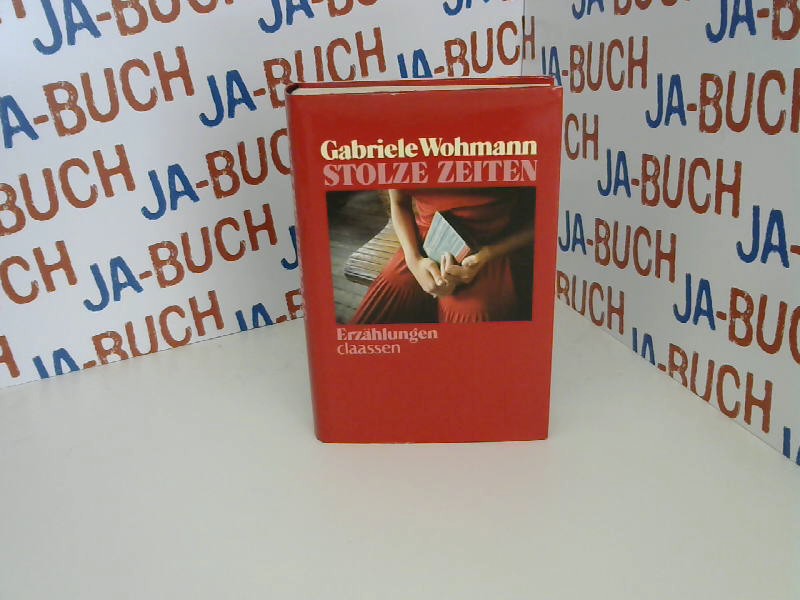 Stolze Zeiten - Wohmann, Gabriele