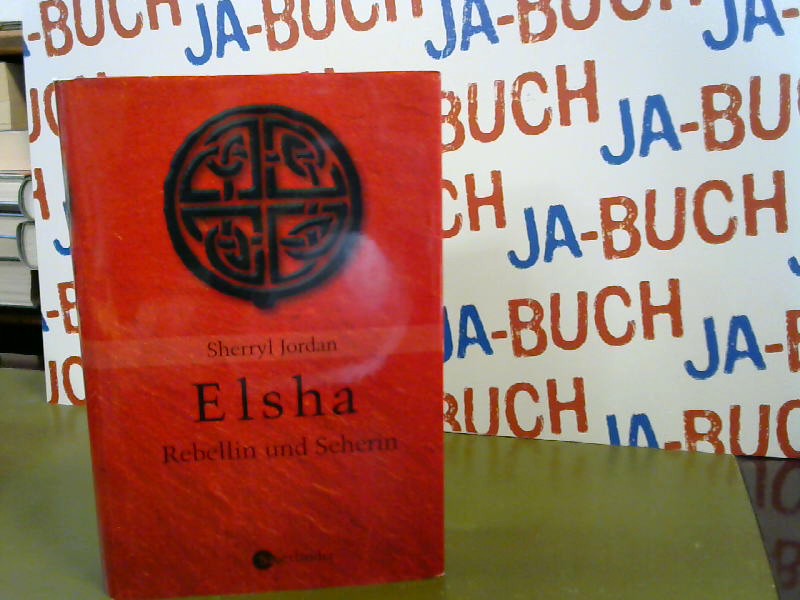 Elsha - Rebellin und Seherin  Auflage: 3. - Jordan, Sherryl