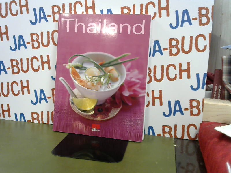 Thailand: Ausgezeichnet mit dem Gourmand World Cookbook Award, Beste Kochbuchserie Deutschlands  Auflage: 4. - , unbekannt