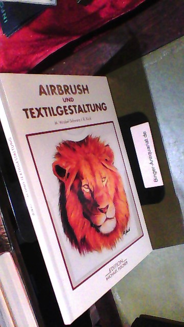 Airbrush und Textilgestaltung: Freihand-Technik - Wrobel-Schwarz, Monika und Roland Küber