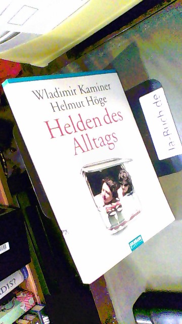 Helden des Alltags - Kaminer, Wladimir und Helmut Höge