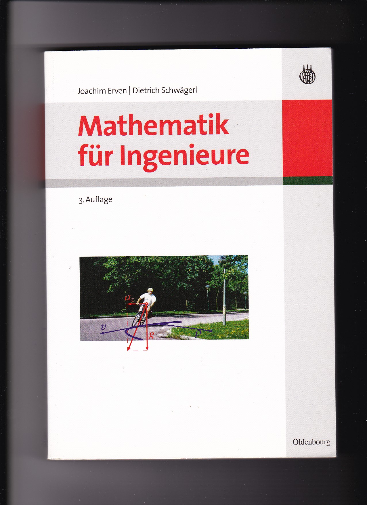 Joachim Erven, Dietrich Schwägerl, Mathematik für Ingenieure  3. Auflage - Erven, Joachim (Verfasser) und Dietrich (Verfasser) Schwägerl