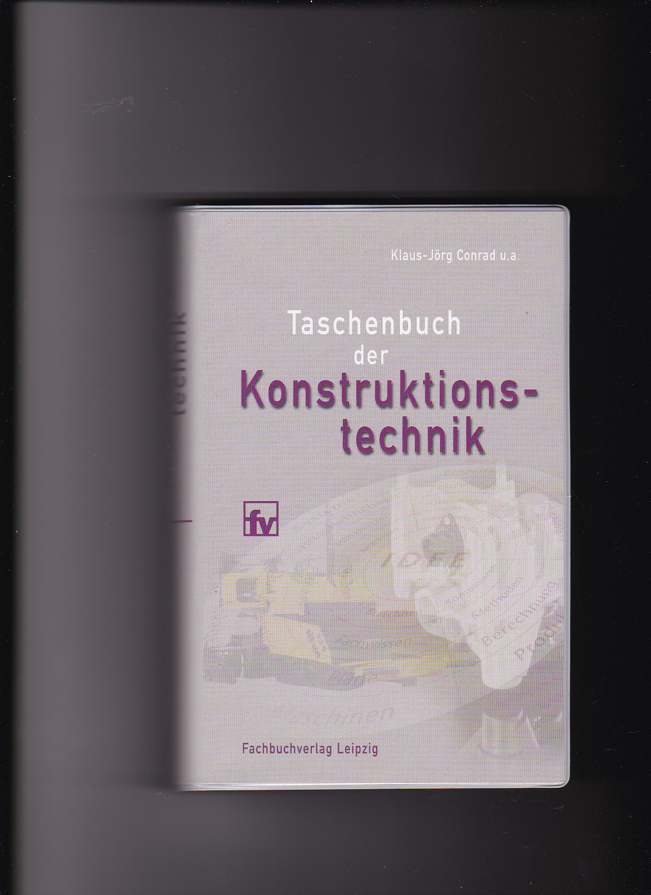 Klaus-Jörg Conrad, Taschenbuch der Konstruktionstechnik - Conrad, Klaus-Jörg (Herausgeber)