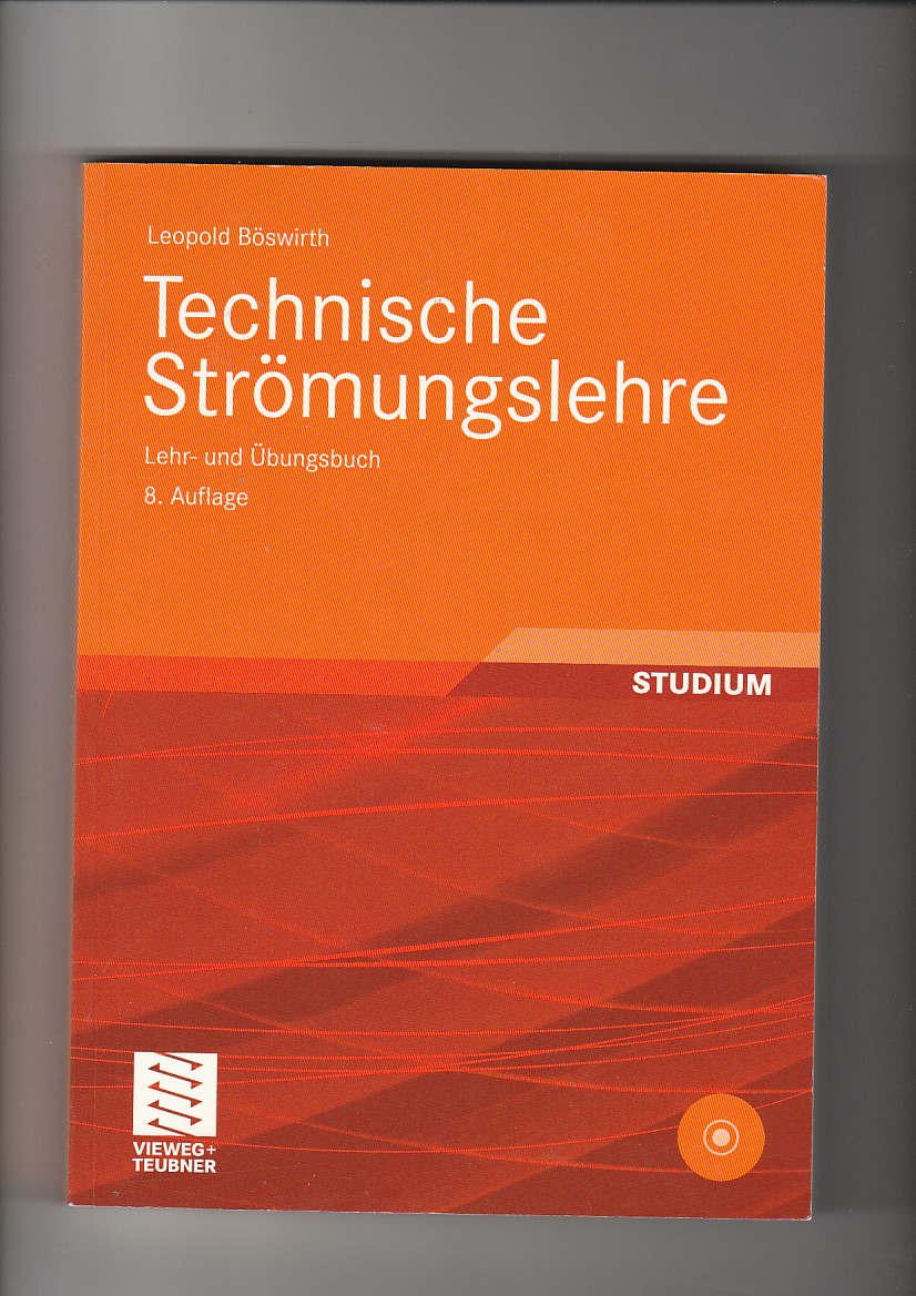 Böswirth, Bschorer, Technische Strömungslehre Lehr- und Übungsbuch / ohne CD-Rom  8. Auflage - Böswirth, Leopold