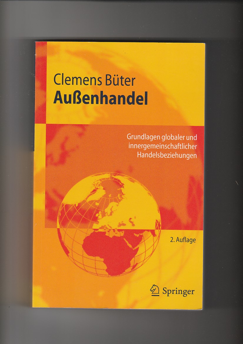 Clemens Büter, Außenhandel - Grundlagen globaler und innergemeinschaftlicher Handelsbeziehungen  2. Auflage - Büter, Clemens