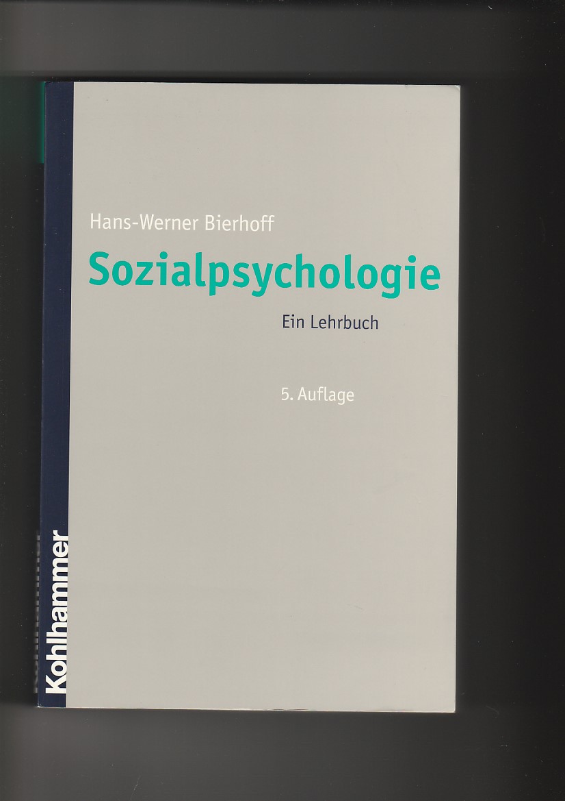 Hans-Werner Bierhoff, Sozialpsychologie - Ein Lehrbuch  / 5. Auflage  5. Auflage - Bierhoff, Hans-Werner (Verfasser)