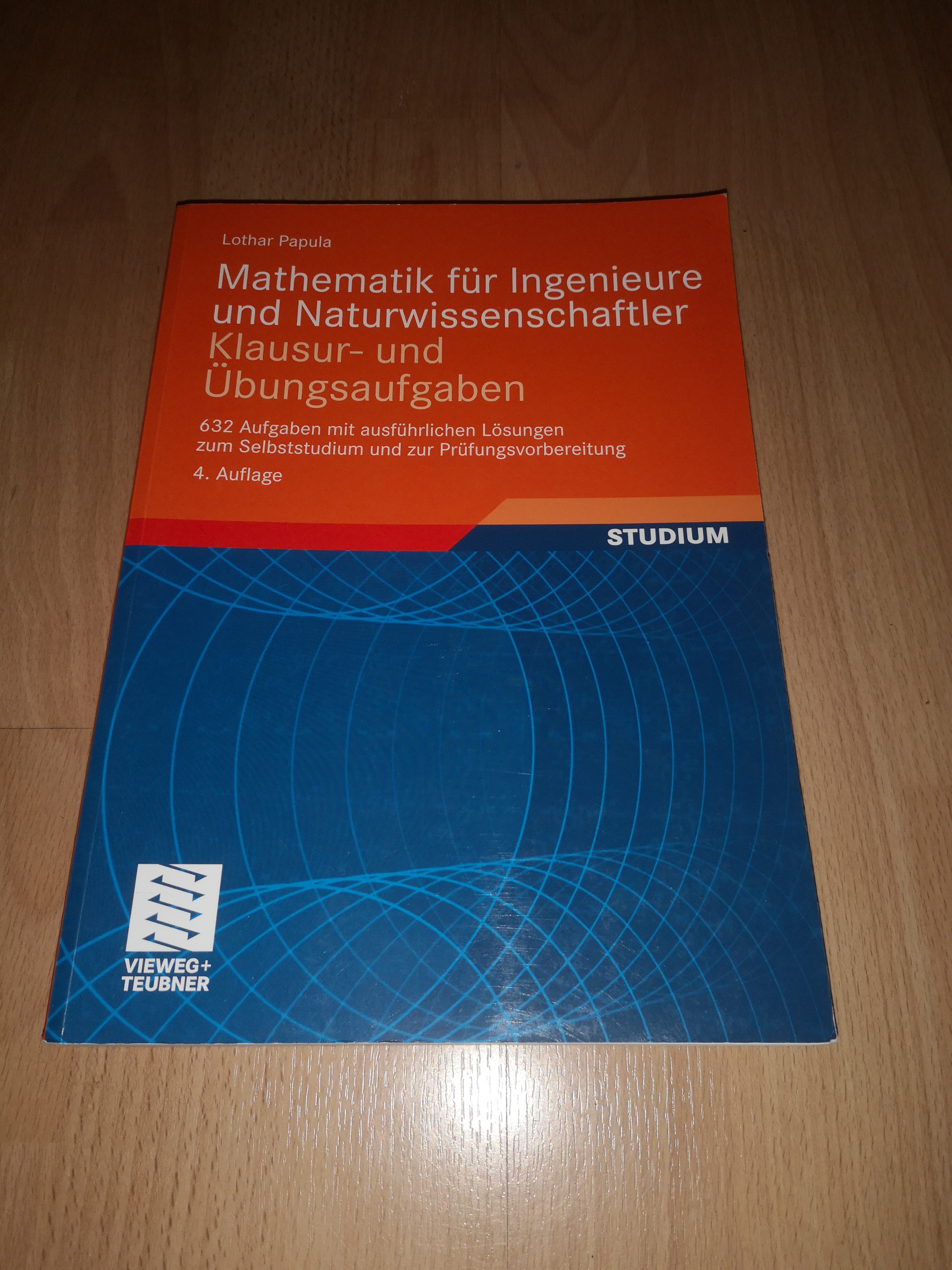 Lothar Papula, Mathematik für Ingenieure ...  - Klausur- und Übungsaufgaben / 4. Auflage  4. Auflage - Papula, Lothar