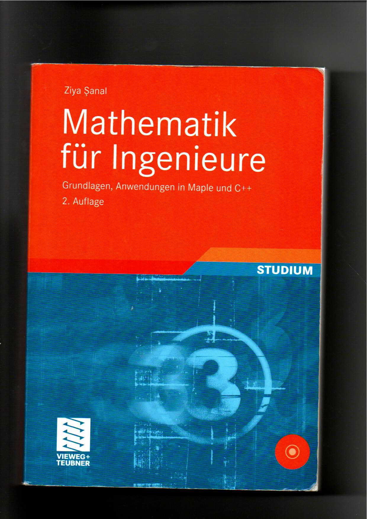 Ziya Sanal, Mathematik für Ingenieure : Grundlagen, Anwendungen / ohne CD-Rom / Maple C++  2., aktualisierte und erw. Auflage - Sanal, Ziya