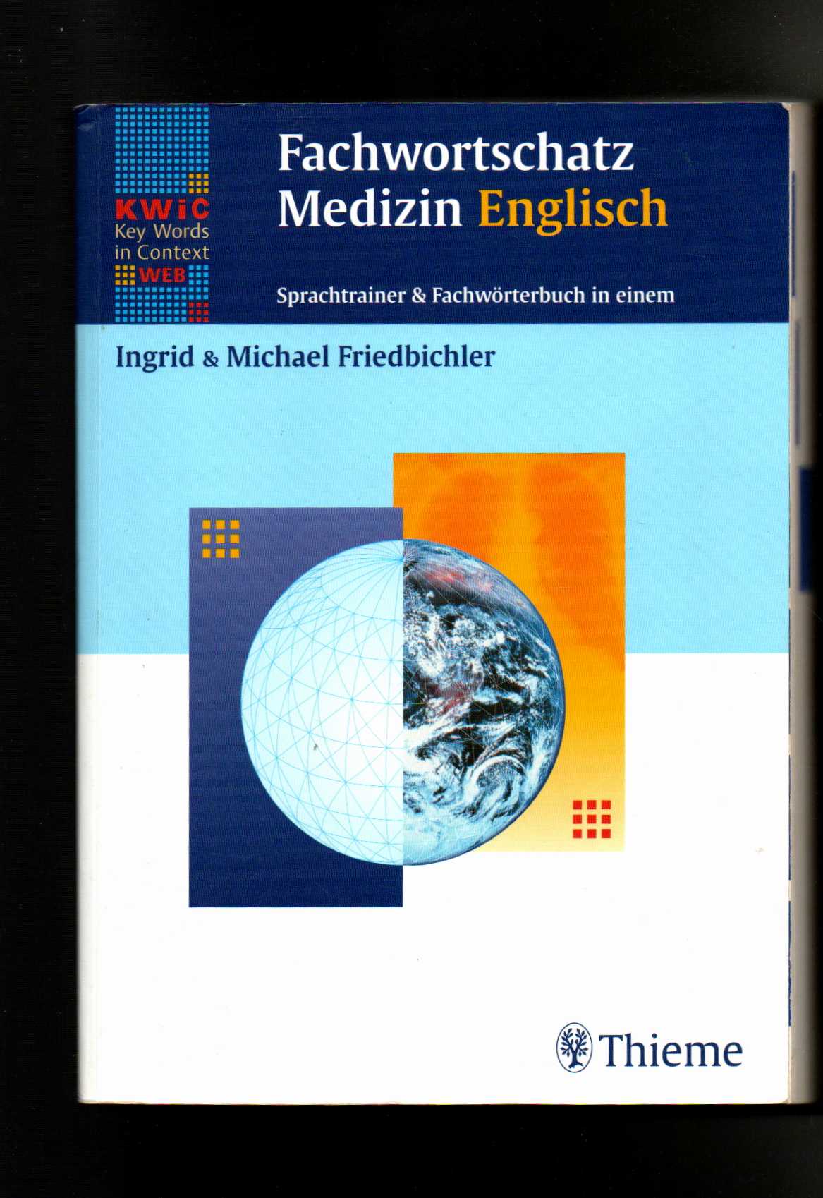 Friedbichler, KWIC-Web Fachwortschatz Medizin, Englisch : Sprachtrainer & Fachwörterbuch - Friedbichler, Ingrid und Michael Friedbichler