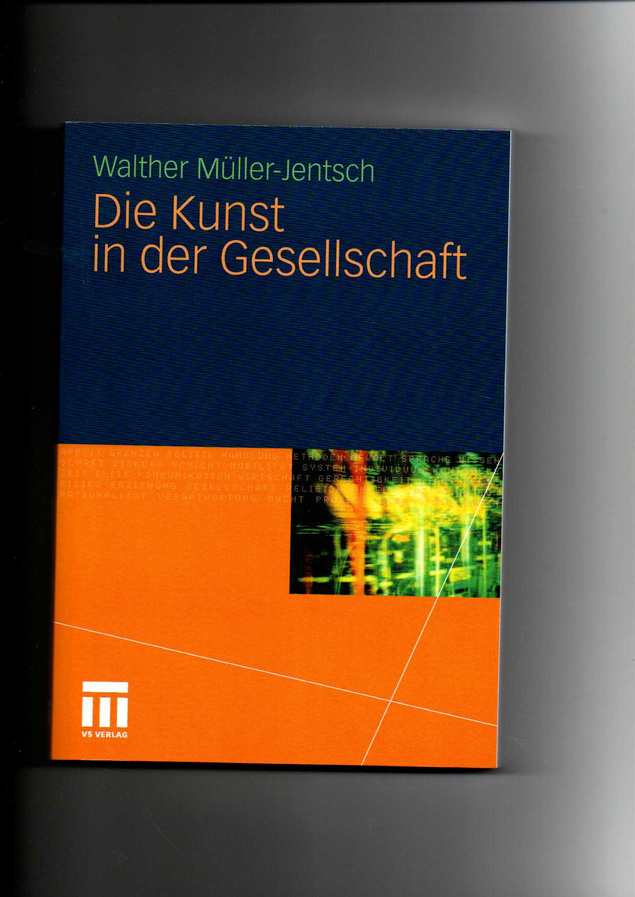 Walther, Müller-Jentsch, Die Kunst in der Gesellschaft  1. Auflage - Müller-Jentsch, Walther
