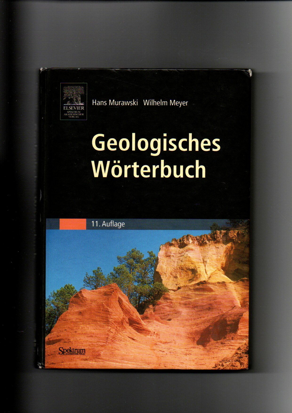 Hans Murawski, Wilhelm Meyer, Geologisches Wörterbuch  11. Auflage - Murawski, Hans und Wilhelm Meyer